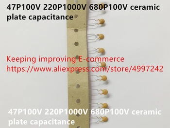 Izvirne nove uvoz 47P100V 220P1000V 680P100V keramično ploščo kapacitivnost (Induktor)